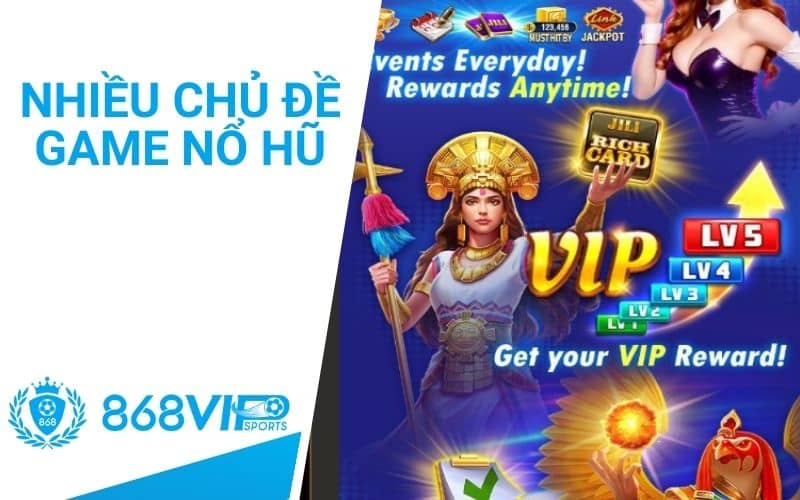 Đa dạng các chủ đề game nổ hũ